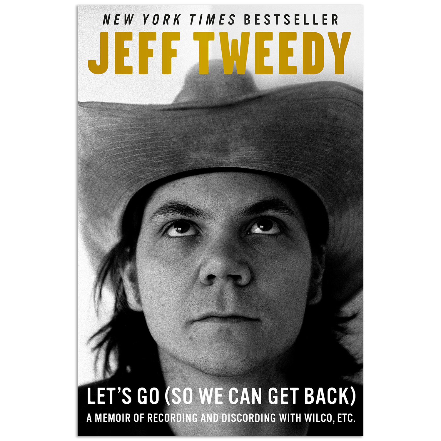 Jeff Tweedy Let's Go (So We Can Get Back): A Memoir of Recording and Discording with Wilco, Etc. Book