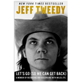 Jeff Tweedy Let's Go (So We Can Get Back): A Memoir of Recording and Discording with Wilco, Etc. Book