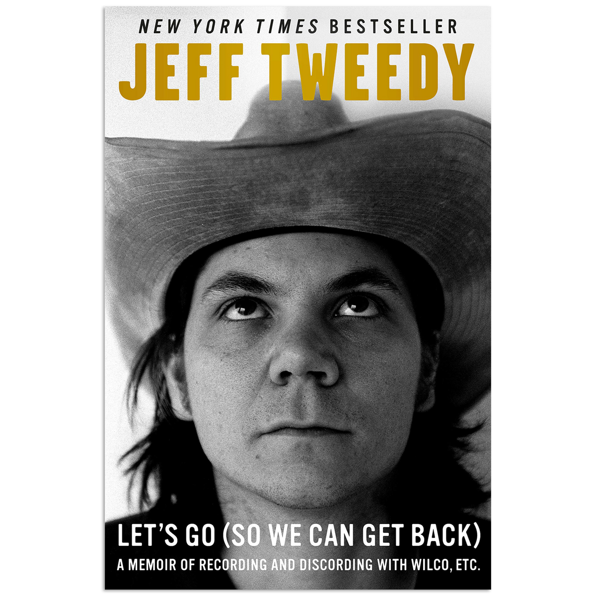 Jeff Tweedy Let's Go (So We Can Get Back): A Memoir of Recording and Discording with Wilco, Etc. Book