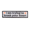 “I Am Trying to Break Your Heart” Patch