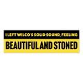 Solid Sound Festival "Beautiful and Stoned" Bumper Sticker
