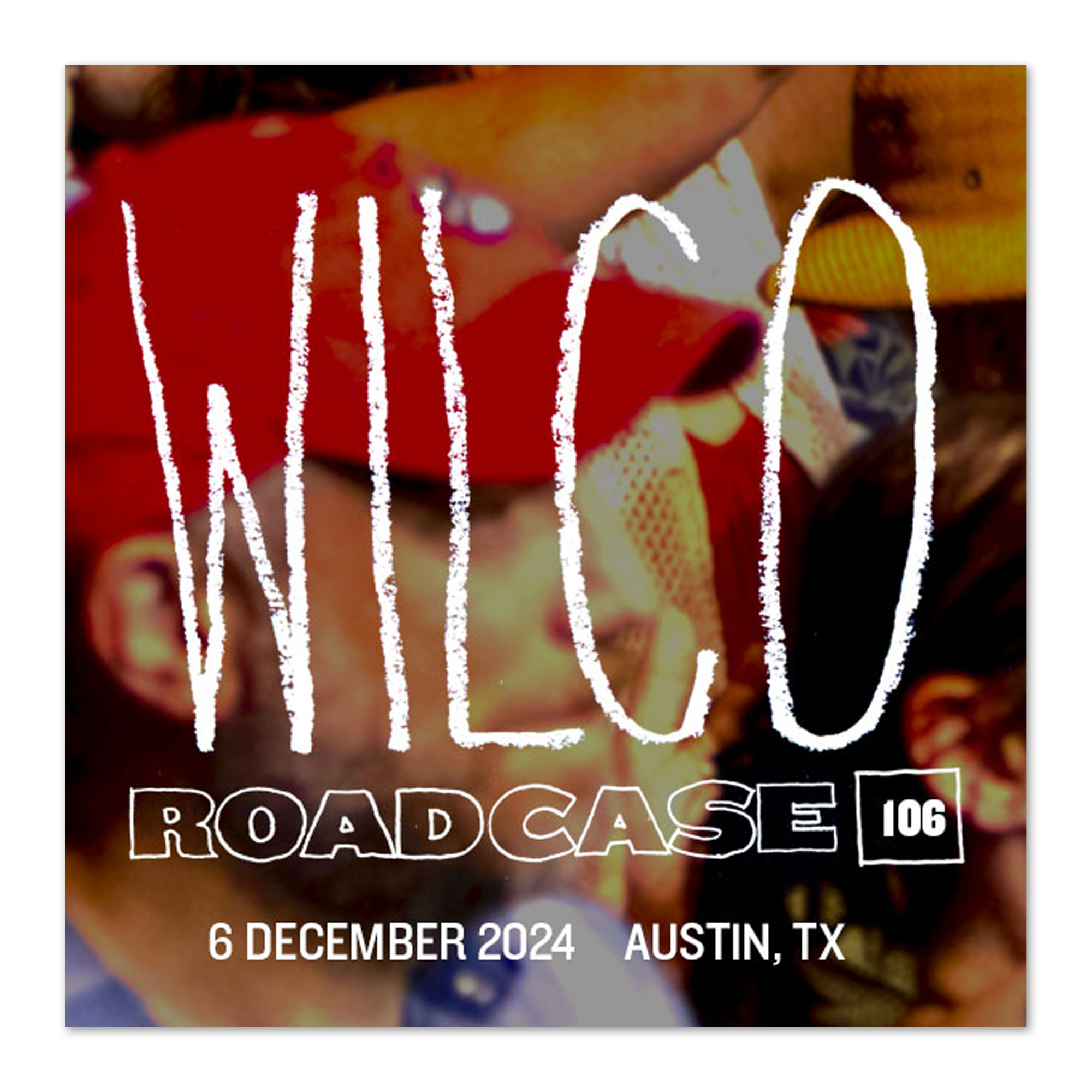 Roadcase 106 / December 6, 2024 / Austin, TX