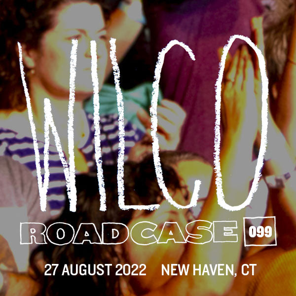Roadcase 99 / August 27, 2022 / New Haven, CT