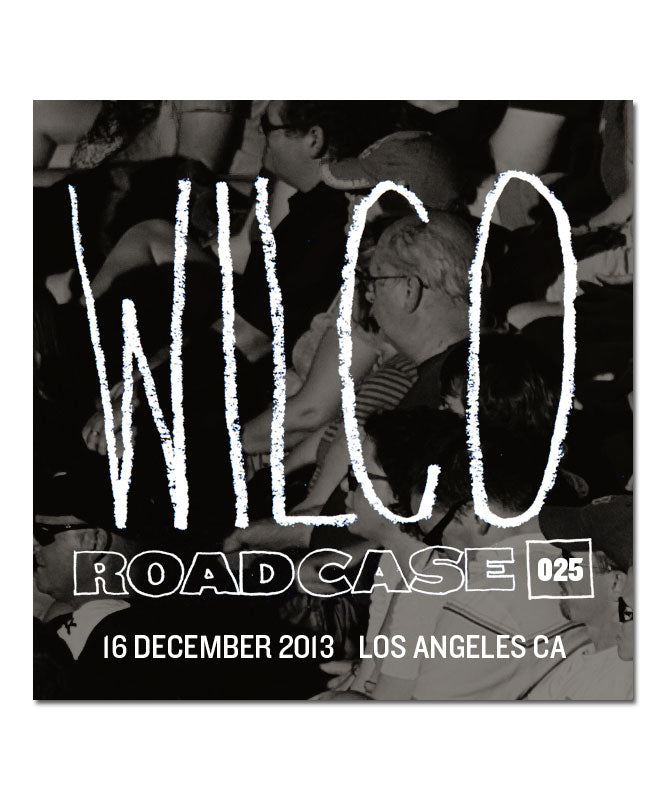Roadcase 025 / December 16, 2013 / Los Angeles, CA