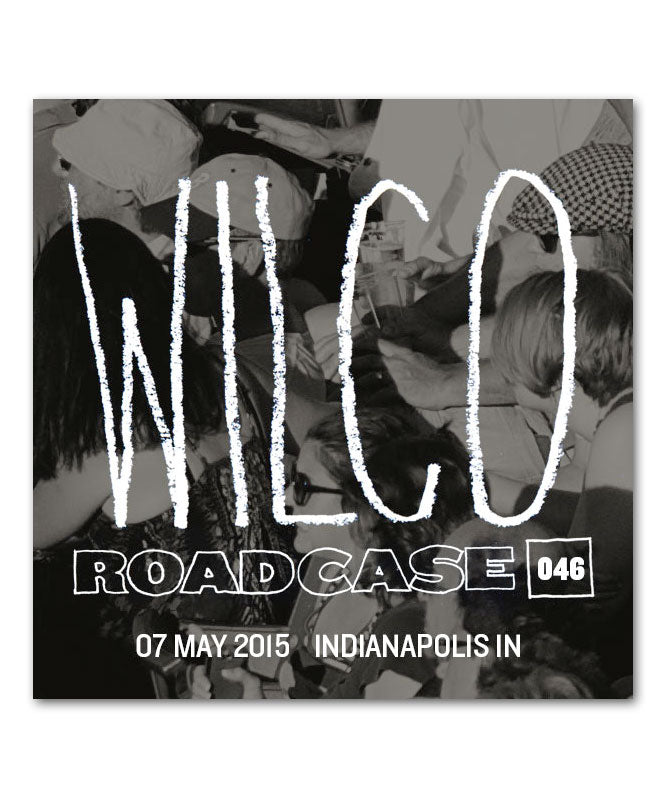 Roadcase 046 / May 7, 2015 / Indianapolis, IN
