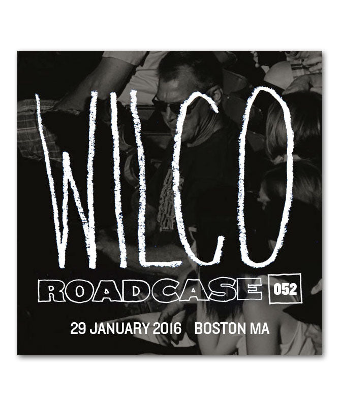 Roadcase 52 / January 29, 2016 / Boston,MA